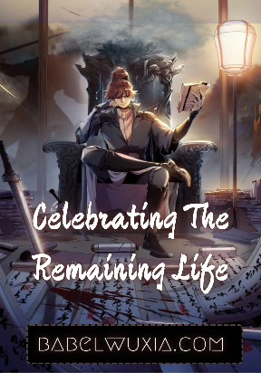 Celebrating The Remaining Life